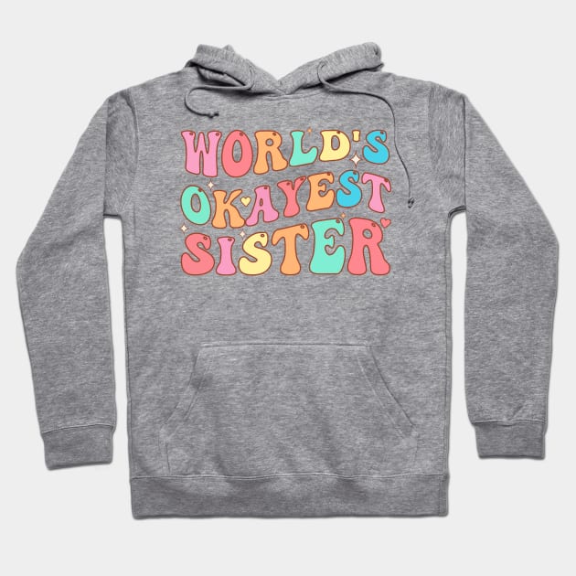 World's okayest sister sweatshirt top